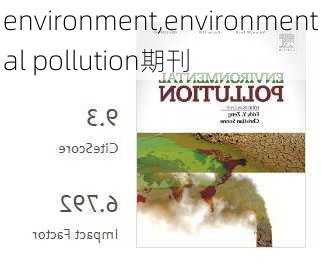 environment,environmental pollution期刊